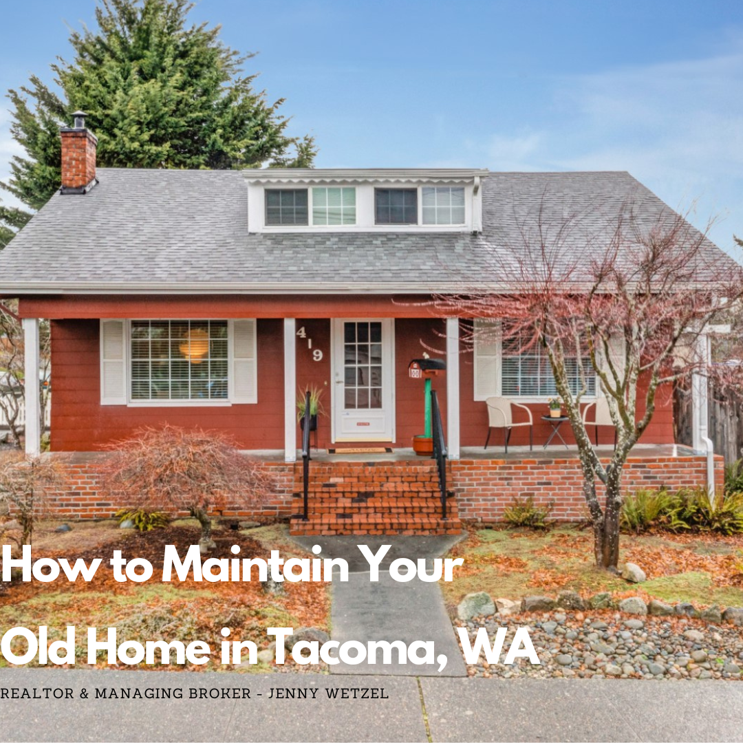 How to Maintain your Old Home in Tacoma, WA